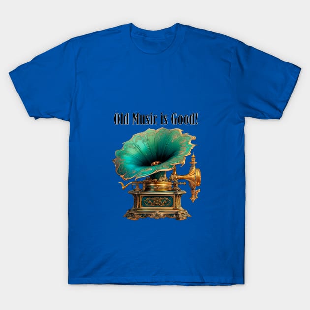 Old Music is Good! T-Shirt by enyeniarts